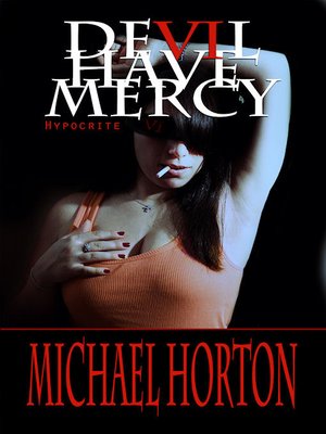 cover image of Devil Have Mercy Hypocrite